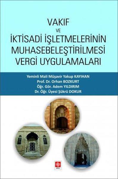 Vakıf ve İktisadi İşletmelerinin Muhasebeleştirilmesi Vergi Uygulamaları | Ekin Basım Yayın (İnce Kapak) - Resim 1