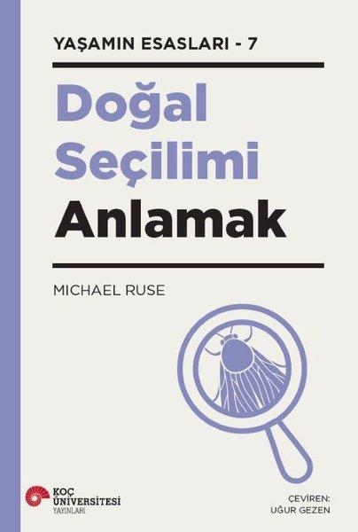 Doğal Seçilimi Anlamak - Yaşamın Esasları 7 | Koç Üniversitesi Yayınları (İnce Kapak) - Resim 1