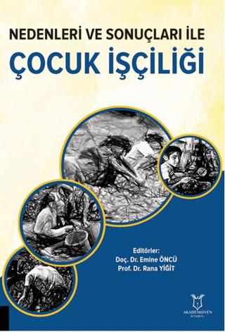Nedenleri ve Sonuçları ile Çocuk İşçiliği | Akademisyen Kitabevi (Ciltsiz) - Resim 1