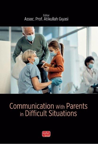 Communication with Parents in Difficult Situations | Nobel Bilimsel Eserler (İnce Kapak) - Resim 1