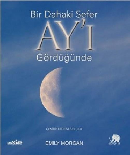 Bir Dahaki Sefer Ay'ı Gördüğünde | Nobel Çocuk (İnce Kapak) - Resim 1