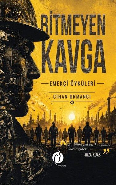 Bitmeyen Kavga - Emekçi Öyküleri | Herdem Kitap (İnce Kapak) - Resim 1