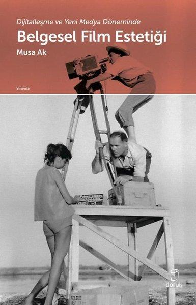 Belgesel Film Estetiği-Dijitalleşme ve Yeni Medya Döneminde | Doruk Yayınları (İnce Kapak) - Resim 1