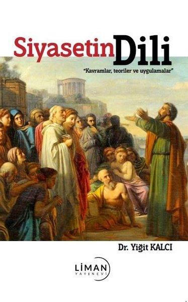 Siyasetin Dili: Kavramlar Teoriler ve Uygulamalar | Liman Yayınevi (İnce Kapak) - Resim 1