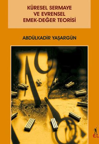 Küresel Sermaye ve Evrensel Emek-Değer Teorisi | El Yayınları (Ciltsiz) - Resim 1