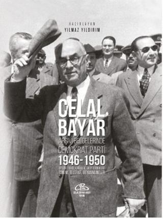 Celal Bayar - Arşiv Belgelerinde Demokrat Parti 1946-1950 | Paradigma Akademi Yayınları (Ciltli) - Resim 1