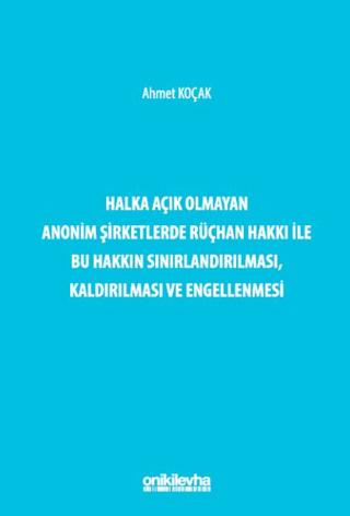 Halka Açık Olmayan Anonim Şirketlerde Rüçhan Hakkı ile Bu Hakkın Sınırlandırılması, Kaldırılması ve Engellenmesi | On İki Levha Yayınları (Ciltli) - Resim 1