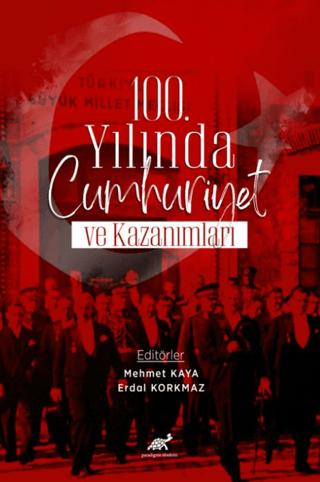 100. Yılında Cumhuriyet ve Kazanımlar | Paradigma Akademi Yayınları (Ciltsiz) - Resim 1