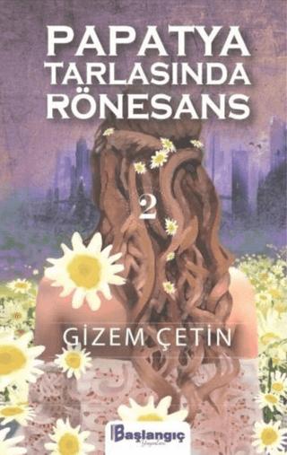 Papatya Tarlasında Rönesans 2 | Başlangıç Yayınları (Ciltsiz) - Resim 1