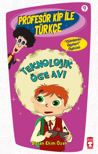 Profesör Kip ile Türkçe 9 - Teknolojik Öge Avı | Timaş Çocuk (İnce Kapak) - Resim 1