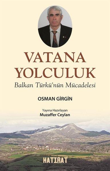 Vatana Yolculuk: Balkan Türkü'nün Mücadelesi | Hatırat Yayınları (İnce Kapak) - Resim 1