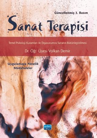 Sanat Terapisi - Temel Psikoloji Kuramları ile Dışavurumcu Sanatın Bütünleştirilmesi | Nobel Akademik Yayıncılık (Ciltsiz) - Resim 1