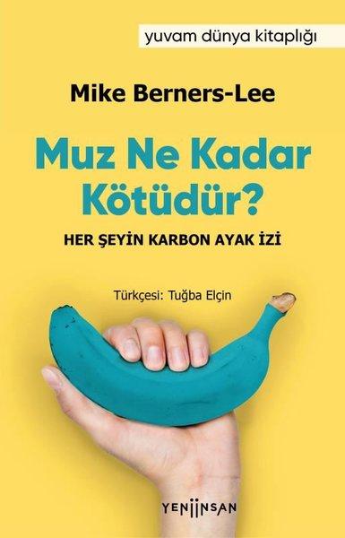 Muz Ne Kadar Kötüdür? Her Şeyin Karbon Ayak İzi | Yeni İnsan Yayınevi (İnce Kapak) - Resim 1