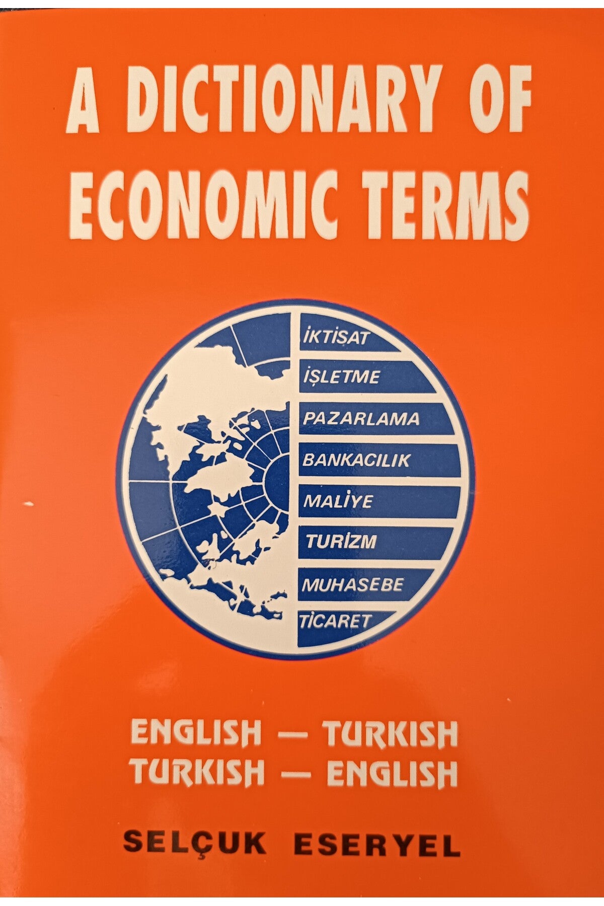 A Dıctıonary Of Economic Terms - Selçuk Eseryel (English Turkish & Turkish English) kitap kapağı