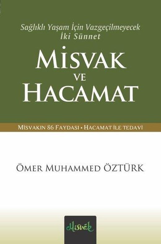 Misvak ve Hacamat - Sağlıklı Yaşam İçin Vazgeçilmeyecek İki Sünnet | Misvak Neşriyat (Cep Boy)