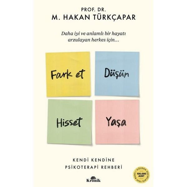 Fark Et Düşün Hisset Yaşa - Kendi Kendine Psikoloji Rehberi | Kronik Kitap (İnce Kapak)