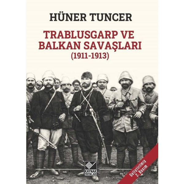 Trablusgarp ve Balkan Savaşları (1911 - 1913) | Kaynak Yayınları (İnce Kapak)