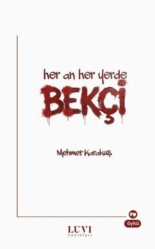 Her An Her Yerde Bekçi | Luvi Yayınları (Ciltsiz)
