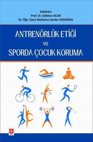 Antrenörlük Etiği ve Sporda Çocuk Koruma | Ekin Basım Yayın (İnce Kapak) - Resim 1