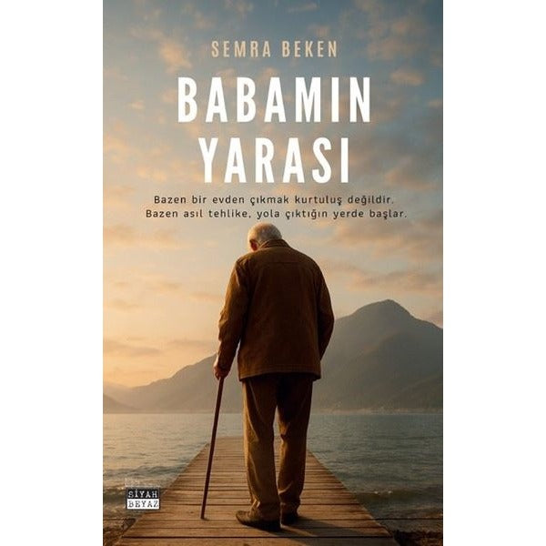 Babamın Yarası | Siyah Beyaz (İnce Kapak)