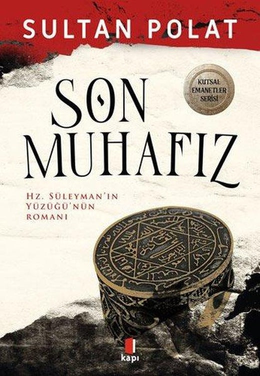 Son Muhafız - Hz.Süleyman'ın Yüzüğü'nün Romanı | Kapı Yayınları (İnce Kapak)
