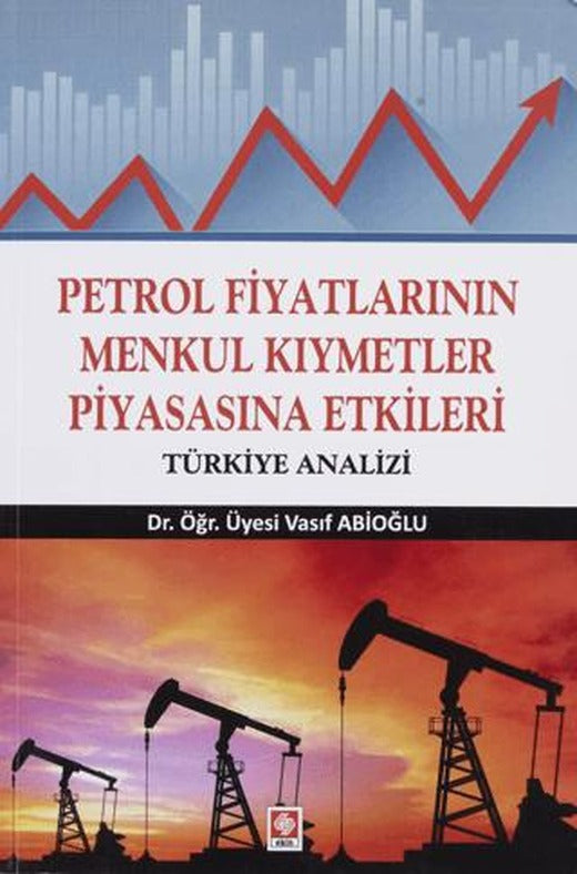 Petrol Fiyatlarının Menkul Kıymetler Piyasasına Etkileri | Ekin Basım Yayın (Ciltsiz)