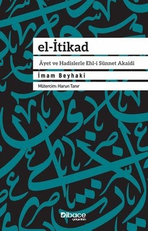 El-İtikad: Ayet ve Hadislerle Ehl-i Sünnet Akaidi | Dibace Yayınları (İnce Kapak)