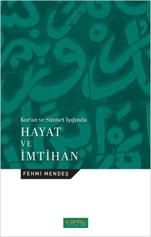 Kur’an ve Sünnet Işığında Hayat ve İmtihan | Köprü Yayınları (Ciltsiz)