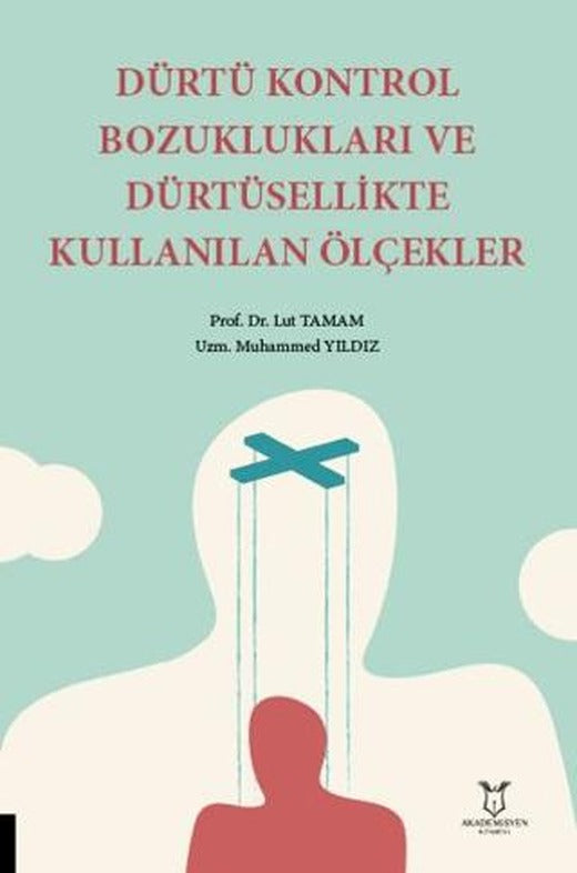 Dürtü Kontrol Bozuklukları ve Dürtüsellikte Kullanılan Ölçekler | Akademisyen Kitabevi (Ciltsiz)