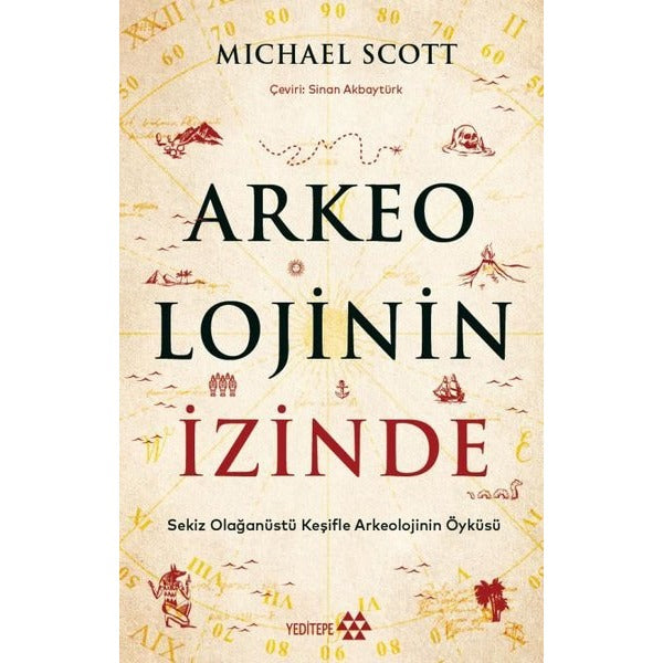 Arkeolojinin İzinde: Sekiz Olağanüstü Keşifle Arkeolojinin Öyküsü | Yeditepe Yayınevi (İnce Kapak)