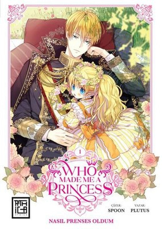 Nasıl Prenses Oldum Cilt 1 - Who Made Me a Princess 1 | Athica Yayınları