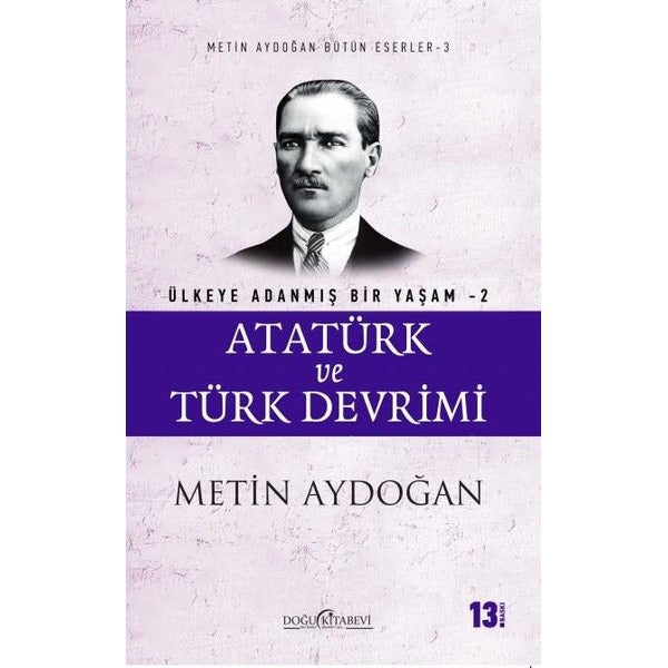 Atatürk ve Türk Devrimi-Ülkeye Adanmış Bir Yaşam 2 | Doğu Kitabevi