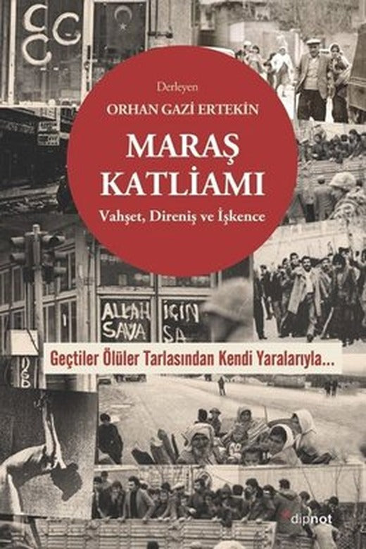 Maraş Katliamı: Vahşet - İşkence ve Direniş | Dipnot