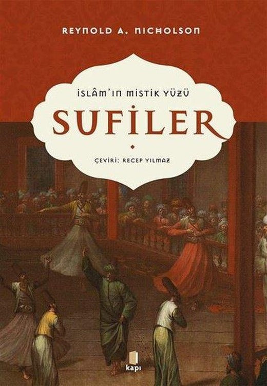 İslam'ın Mistik Yüzü: Sufiler | Kapı Yayınları (İnce Kapak)