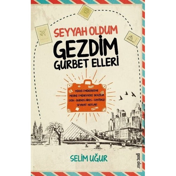 Seyyah Oldum Gezdim Gurbet Elleri | Genç Okur (İnce Kapak)