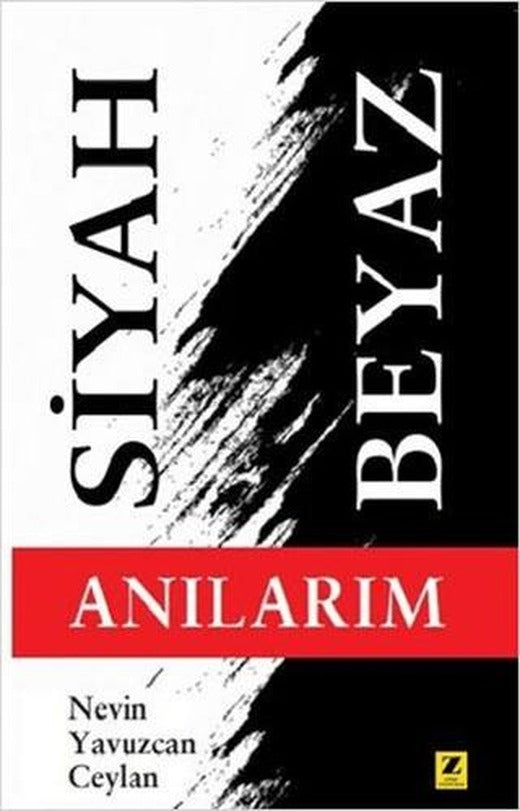 Siyah Beyaz Anılarım | Zinde Yayıncılık (Ciltsiz)