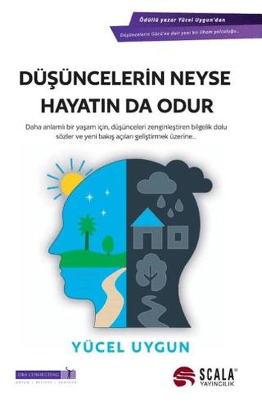 Düşüncelerin Neyse Hayatın Da Odur | Scala Yayıncılık (Ciltsiz)