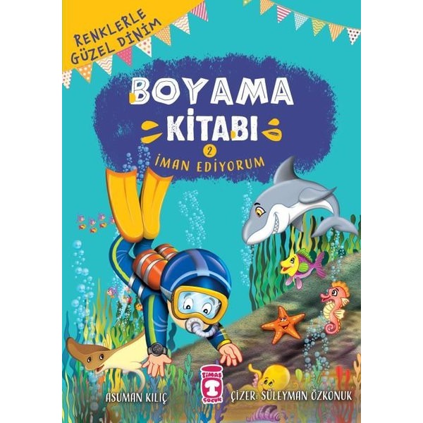 Renklerle Güzel Dinim Boyama Kitabı 2: İman Ediyorum