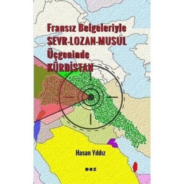 Fransız Belgeleriyle Sevr - Lozan - Musul Üçgeninde Kürdistan | Doz (İnce Kapak)