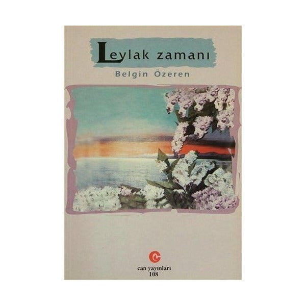 Leylak Zamanı | Can Yayınları (Ali Adil Atalay) (Ciltsiz)