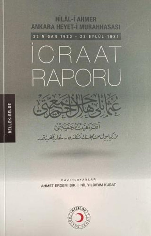 Hilal-i Ahmer Ankara Heyet-i Murahhasası İcraat Raporu | Kızılay Kültür ve Sanat Yayınları (Ciltsiz)