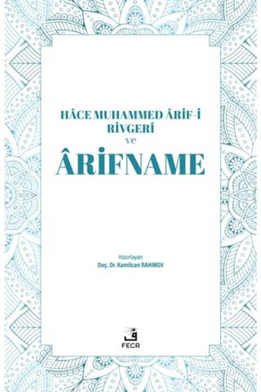Hace Muhammed Arif-i Rivgeri ve Arifname