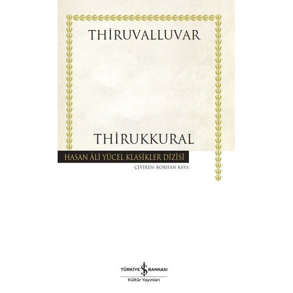 Thirukkural - Hasan Ali Yücel Klasikler | İş Bankası Kültür Yayınları (Ciltli)