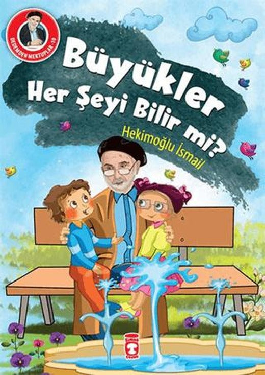 Büyükler Her Şeyi Bilir mi? | Timaş Gülce Çocuk (Ciltsiz)