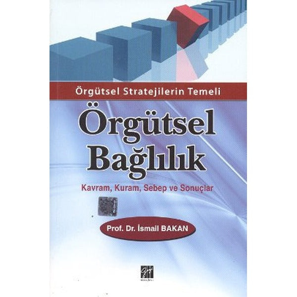Örgütsel Bağlılık - Örgütsel Stratejilerin Temeli | Gazi Kitabevi (Ciltsiz)
