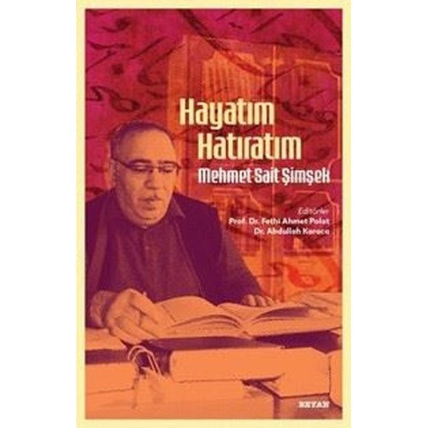 Hayatım Hatıratım - Mehmet Sait Şimşek