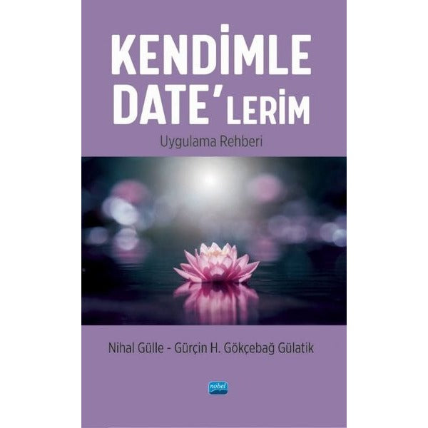 Kendimle Date'lerim Uygulama Rehberi | Nobel Akademik Yayıncılık (İnce Kapak)