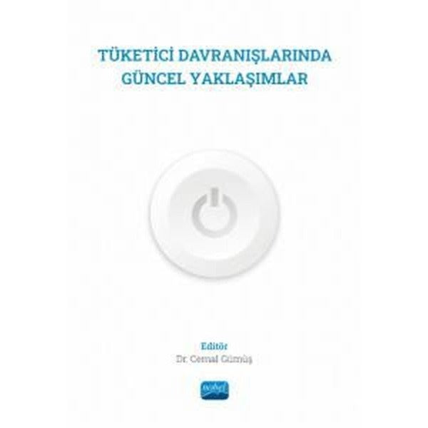 Tüketici Davranışlarında Güncel Yaklaşımlar | Nobel Akademik Yayıncılık (İnce Kapak)