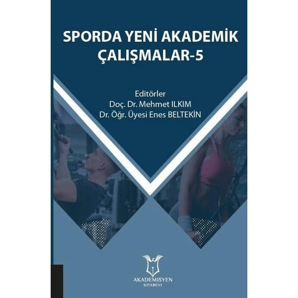Sporda Yeni Akademik Çalışmalar - 5 | Akademisyen Kitabevi (Ciltsiz)
