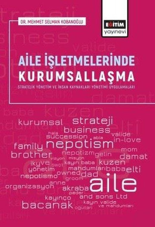 Aile İşletmelerinde Kurumsallaşma | Eğitim Yayınevi (İnce Kapak)